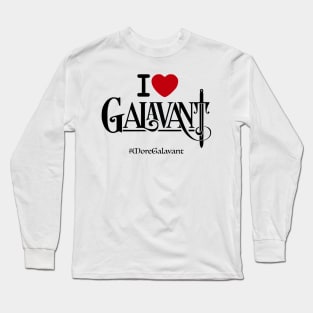 #MoreGalavant I❤️Galavant Long Sleeve T-Shirt